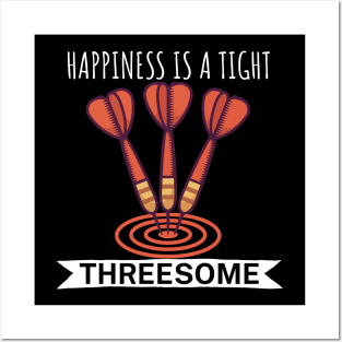 Happiness is a tight Threesome Posters and Art